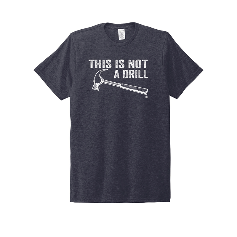 New! Unisex "This is not a Drill" Graphic Tee